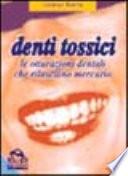 Denti tossici. Le otturazioni dentali che rilasciano mercurio