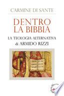 Dentro la Bibbia. La teologia alternativa di Armido Rizzi