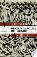 Dentro la follia del mondo