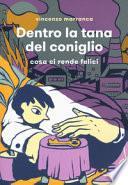 Dentro la tana del coniglio. Cosa ci rende felici