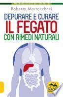 Depurare e curare il fegato con rimedi naturali