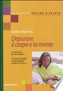 Depurare il corpo e la mente. La dieta giusta per ogni stagione