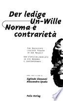 Der ledige Un-Wille