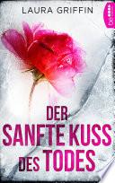 Der sanfte Kuss des Todes