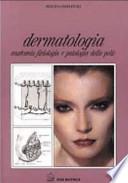 Dermatologia. Anatomia fisiologia e patologia della pelle