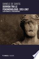 Derrida tra le fenomenologie: 1953-1967