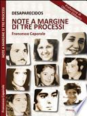 Desaparecidos. Note a margine di tre processi