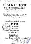 DESCRITTIONE DE I LVOGHI SACRI DELLA CITTA DI NAPOLI, CON LI FONDATORI DI ESSI, RELIQVIE, SEPOLTVRE, ET EPITAPHII SCELTI CHE IN QVELLE SI RITROVANO