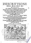 Descrittione del Regno di Napoli di Scipione Mazzella napolitano. Nella quale s'ha piena contezza così del sito d'esso, de' nomi delle prouincie antichi e moderni, de' costumi de' popoli, ..
