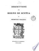 Descrittione del regno di Scotia. Ristampato