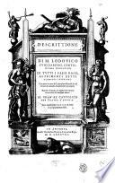 Descrittione di M. Lodovico Gvicciardini, gentilhvomo fiorentino, di tutti i Paesi Bassi, altrimenti detti Germania Inferiore. Con tutte le carte di geographia del paese, & col ritratto al naturale di molte terre principali; ... Con amplissimo indice di tutte le cose piu memorabili