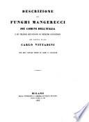 Descrizione dei funghi mangerecci più comuni dell'Italia e de' velenosi che possono co' medesimi confondersi