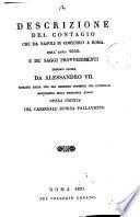 Descrizione del contagio che da Napoli si comunicò a Roma, nell'anno 1656, e de' saggi provvedimenti ordinati allora da Alessandro vii