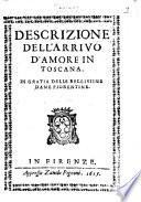 Descrizione dell'arrivo d'Amore in Toscana. In gratia delle bellissime dame fiorentine