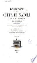 Descrizione della citta di Napoli e delle sue vicinanze divisa in 30. giornate opera corredata di figure intagliate in legno sia per dilucidazione delle cose narrate e sia per ricordo delle cose vedute a cura e spese di Gaetano Nobile
