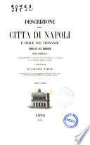Descrizione della citta di Napoli e delle sue vicinanze divisa in 30. giornate opera corredata di figure intagliate in legno sia per dilucidazione delle cose narrate e sia per ricordo delle cose vedute a cura e spese di Gaetano Nobile