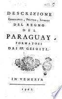 Descrizione geografica, politica, istorica del regno del Paraguay formatosi dai PP. Gesuiti