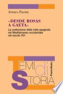 Desde Rosas a Gaeta. La costruzione della rotta spagnola nel Mediterraneo occidentale nel secolo XVI