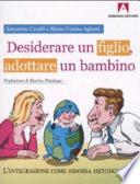 Desiderare un figlio, adottare un bambino. L'integrazione come risorsa metodologica