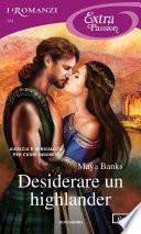 Desiderare un highlander (I Romanzi Extra Passion)