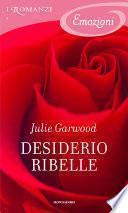 Desiderio ribelle (I Romanzi Emozioni)