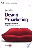 Design marketing. Innovare cambiando. I significati del consumo
