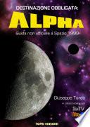 Destinazione Obbligata: Alpha