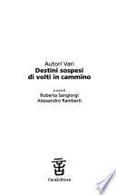 Destini sospesi di volti in cammino