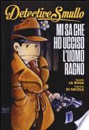 Detective Smullo. Mi sa che ho ucciso l'Uomo ragno