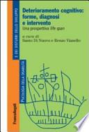 Deterioramento cognitivo: forme, diagnosi e intervento. Una prospettiva life span