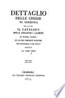 Dettaglio delle chiese di Cremona, con in fine il catalogo della gerarchia celeste di nostra patria ed altre persone illustri per religione e per pietà