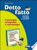 Detto e fatto. Sintassi-Fonologia-Portfolio. Per la Scuola media. Con CD-ROM