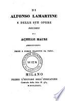 Di Alfonso Lamartine e delle sue opere discorso di Achille Mauri. Aggiuntevi prose e poesie tradotta da varii