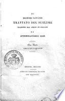 Di Dionisio Longino Trattato del sublime tradotto dal greco in toscano da Antonfrancesco Gori con note antiche e nuove