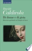 Di donne e di gioia. Itinerario spirituale nel Vangelo di Luca