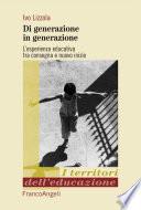 Di generazione in generazione. L'esperienza educativa tra consegna e nuovo inizio