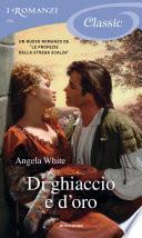 Di ghiaccio e d'oro (I Romanzi Classic)