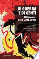 Di guerra e di genti. 100 racconti della Linea Gotica