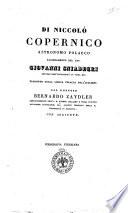 Di Niccolo Copernico astronomo polacco ragionamento del cav. Giovanni Sniadecki rettore dell'Universita di Vilna ecc. tradotto dalla lingua polacca nell'italiana dal dottore Bernardo Zaydler ... Con aggiunte