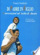 Di padre in figlio. Conversazioni sul rischio di educare