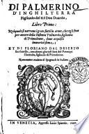 Di Palmerino d'Inghilterra figliuolo del rè don Duardo, libro primo [-terzo]. ... Nuouamente tradotto di spagnuolo in italiano
