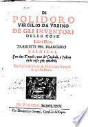 Di Polidoro Virgilio da Vrbino De gli inuentori delle cose