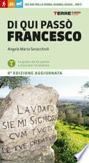 Di qui passò Francesco. 350 chilometri a piedi tra La Verna, Gubbio, Assisi... fino a Rieti