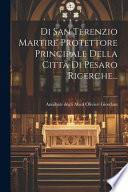 Di san Terenzio martire protettor principale della citta di Pesaro ricerche di Annibale degli Abati-Olivieri-Giordani