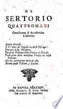 Di Sertorio Quattromani gentiluomo and accademico cosentino Lettere diverse. Il 4. libro di Vergilio in verso toscano. Trattato della metafora. Parafrasi toscana della Poetica di Orazio. Traduzione della medesima Poetica in verso toscano. Alcune annotazioni sopra di essa. Alcune poesie toscane, e latine