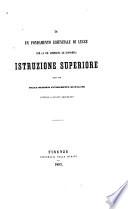 Di un fondamento essenziale di legge per la più completa ed economica istruzione superiore desunto dalle opinioni ultimamente divulgate intorno a questo argomento