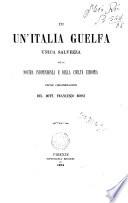 Di un'Italia guelfa unica salvezza della nostra indipendenza e della civilta europea poche considerazioni