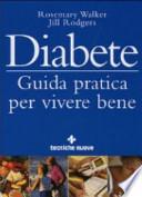Diabete. Guida pratica per vivere bene