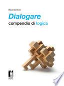 Dialogare: compendio di logica