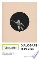 Dialogare o perire